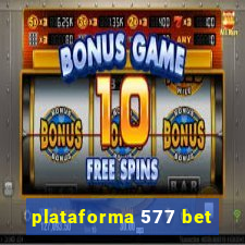 plataforma 577 bet